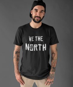 We The North Tee, Game of Thrones, House Stark, Raptors T Shirt-Basketball Champions Shirt