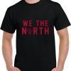 We The North Toronto Raptors Basketball Shirt NBA Champions Finals 2019 Tee