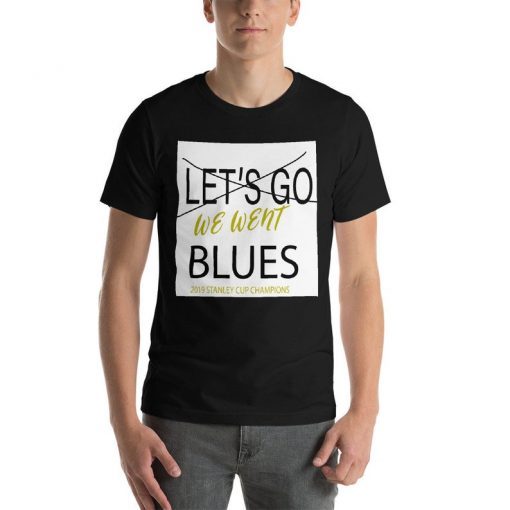 We went blues St. Louis cup champion 2019 shirt , st. louis hockey st louis tshirt