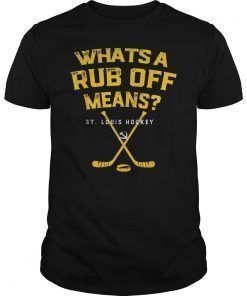 Whats a Rub Off Means Gloria ST Louis T-Shirt