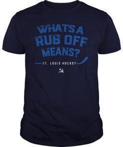 Whats a Rub Off Means ST Louis Gloria Shirt
