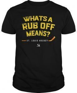 Whats a Rub Off Means ST Louis Gloria T-Shirt