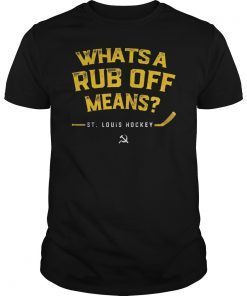 Whats a Rub Off Means ST Louis Hockey Vintage T-Shirt