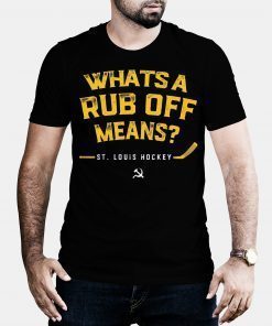 Whats a Rub Off Means T-Shirt Gloria St.Louis Shirt