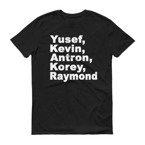 When They See Us Shirt, Yusef Raymond Korey Antron & Kevin Classic 2019 Gift Tshirt