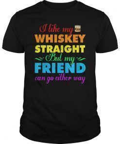 Whiskey Straight Joke LGBTQ Gay Queer Lesbian Pride Shirt