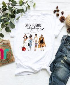 Womens Catch Flights Not Feelings Black Women Summer Vacation Shirt