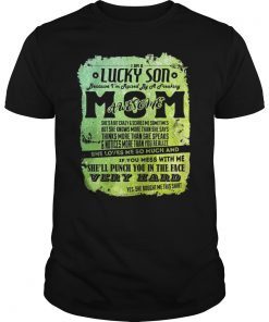 Womens I Am A Lucky Son Because Im Raised By A freaking Awesome Mom Shirt