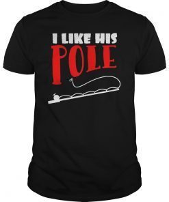 Women's I Like His Pole T-Shirt Funny Fishing Couples Gifts T-Shirt