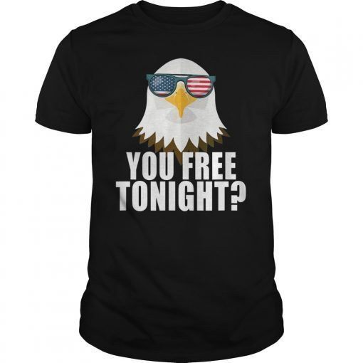 You Free Tonight Women's USA Patriotic 4th of July Eagle T-Shirt