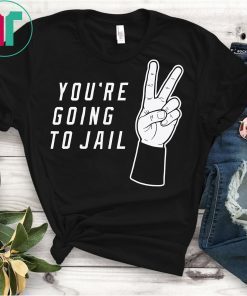 You’re Going To Jail Los Angeles Baseball Shirt