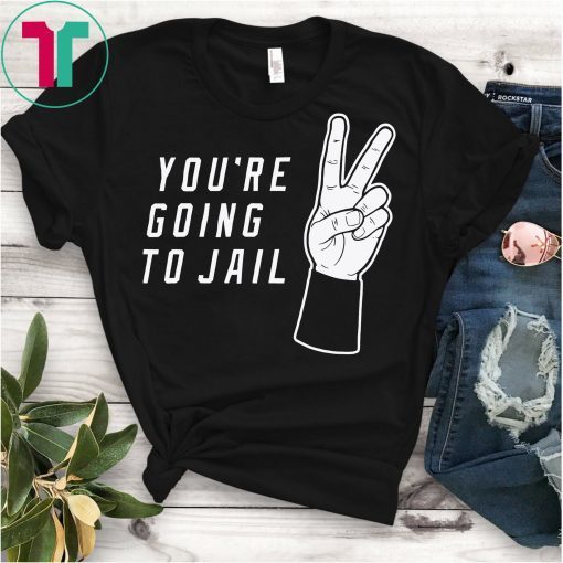 You’re Going To Jail Los Angeles Baseball Shirt