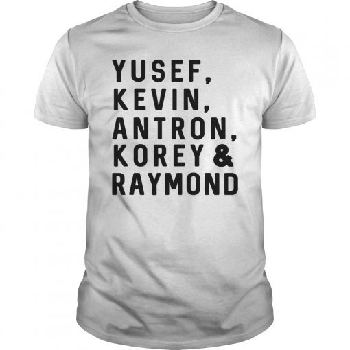 Yusef, Kevin, Antron, Korey, Raymond Shirt