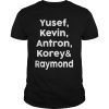 Yusef, Kevin, Antron, Korey, Raymond Shirt, Justice T-Shirts