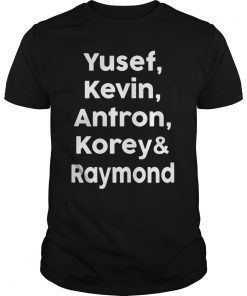 Yusef, Kevin, Antron, Korey, Raymond Shirt, Justice T-Shirts