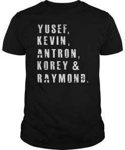 Yusef, Kevin, Antron, Korey, Raymond Shirt Men Women