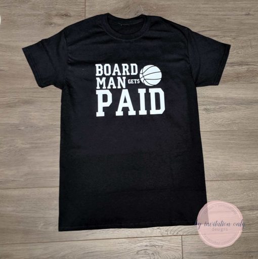 board man gets paid, basketball, we the north, raptors, kawhi leonard, custom t-shirts, personalized, fan gear, toronto, t-shirt