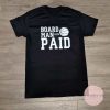 board man gets paid, basketball, we the north, raptors, kawhi leonard, custom t-shirts, personalized, fan gear, toronto, t-shirt, the six