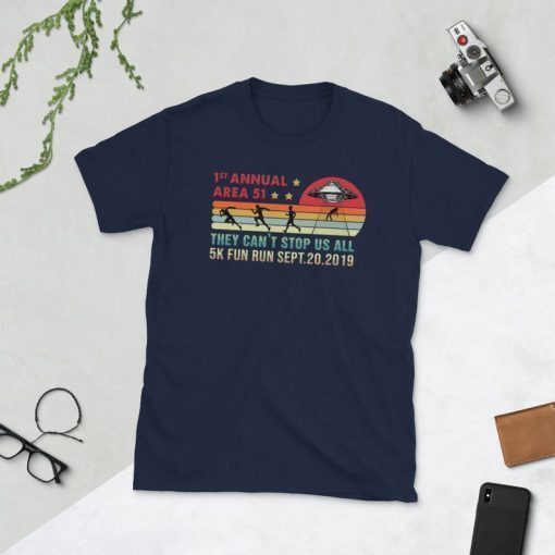 1 ST Annual Area 51 They Can't Stop All Of Us 5K Fun Run Sept.20,2019 Alien Abduction T Shirt