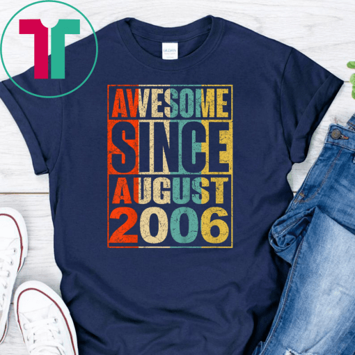 13 Years Old Shirt Vintage Awesome Since August 2006 Shirt