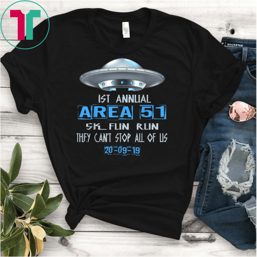1ST Annual Area 51 5K Fun Run They Cant Stop Us All UFO Classic Gift T-Shirt