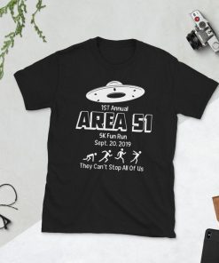 1st Annual Area 51 5K Fun Run They Can't Stop All of Us T Shirt