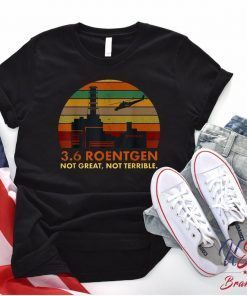 3.6 Roentgen Shirt - Not Great, Not Terrible