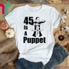45 Is A Puppet Funny T-Shirt