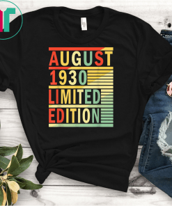 89th Birthday Gift August 1930 Shirt 89 Years Old Men Women Funny Gift T-Shirt
