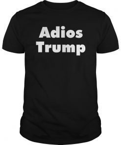 Adios Trump Gift T-Shirt