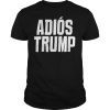 Adios Trump T-Shirts