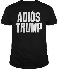 Adios Trump T-Shirts
