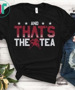 And That’s The Tea T-Shirt