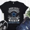 Anyone can be a football fan but in take an awesome daddy to be a dallas cowboys fan shirt