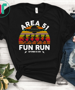 Area 51 Fun Run! Funny Alien Raid Event Shirt, They Can't Stop All Of Us! Let's See Them Aliens, Edwards Air Force Base, Nevada Raid