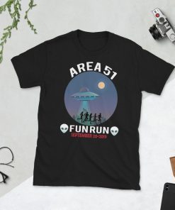 Area 51 Fun Run shirt Funny Alien Raid Event Shirt They Can't Stop All Of Us Let's See Them Aliens Edwards Air Force Base Nevada Raid shirt