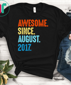 Awesome Since August 2017 2nd Birthday Gift 2 Yrs Old Shirt