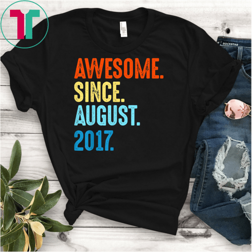 Awesome Since August 2017 2nd Birthday Gift 2 Yrs Old Shirt