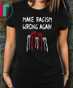 BLM Shirt Make Racism Wrong AGAIN Unisex Gift T-Shirt