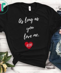 Backstreet Boys Cool T-Shirt As Long As You Love Me Shirt