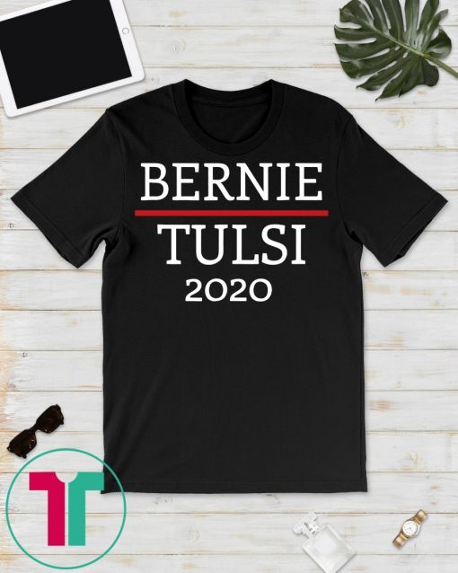 Bernie Tulsi 2020 for President Sanders Gabbard Gift T-Shirt