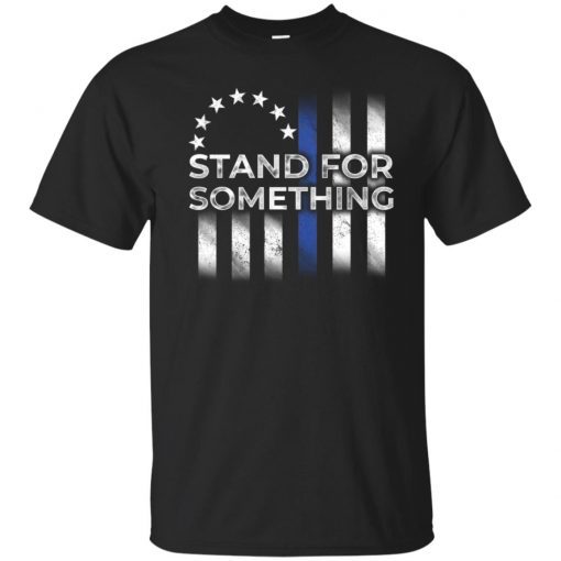 Betsy Ross Flag Stand For Something T-Shirt