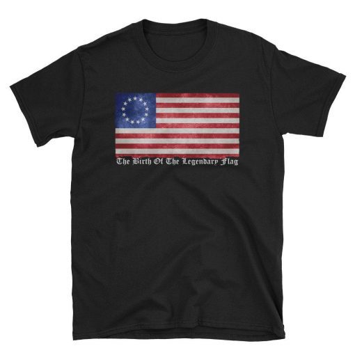 Betsy Ross Shirt, American 1776 Flag T-shirt, Revolutionary War Flag Distressed Betsy Ross Flag, Old Glory First American Betsy Ross Flag