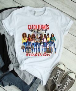 Catch Flight not Feelings Girls Trip Tee Shirts 2019!