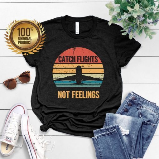 Catch Flight not Feelings shirt, vintage shirt, summer travel tshirt, Short-Sleeve Unisex T-Shirt