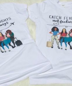 Catch Flights not Feelings shirt Girls Trip shirt Black Girl Magic Shirt Melanin Shirt Birthday shirt Vacation Shirt