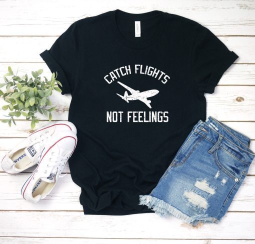 Catch flights not feelings ,Women's Tops and Tees,Gifts for her,Cute T-Shirts,Women's Fashion,Choose Colors!