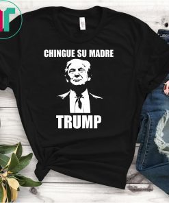 Chingue Su Madre Mexican Celebracion For Being The Champions T-Shirt