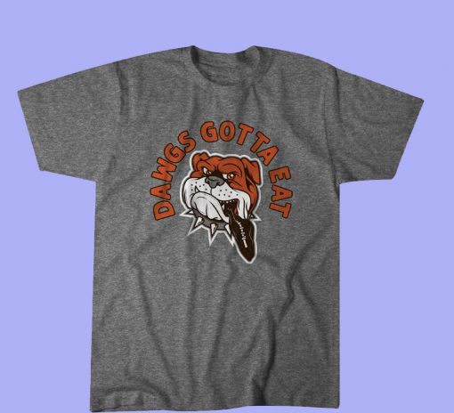 Dawgs Gotta Eat Gray T-Shirt