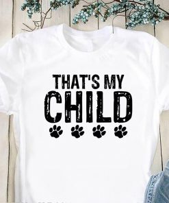 Dog paws that’s my child t-shirt
